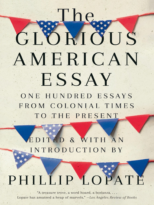 Title details for The Glorious American Essay by Phillip Lopate - Wait list